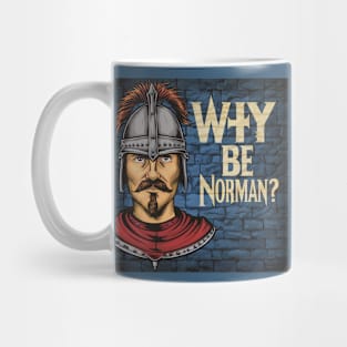 Really, why be Norman? Mug